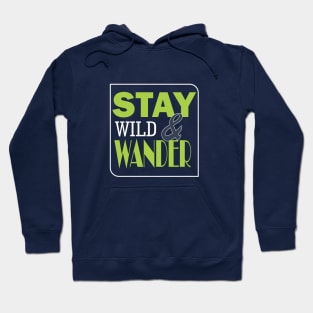 Stay wild and wander Hoodie